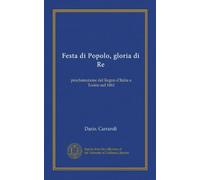 Festa di Popolo, gloria di Re (Vol-1): proclamazione del Regno d'Italia a Torino nel 1861