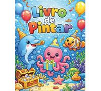 Festa no Oceano: Livro de Colorir de Animais Marinhos: Desenhos divertidos de animais marinhos em festa para crianças dos 3 aos 8 anos