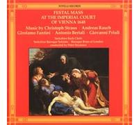 FESTAL MASS AT TEH IMPERIAL COURT OF VIENNA 1648 -Giovanni Priuli, Antonio Bertali, Christoph Straus, Andreas Rauch, Girolamo Fantini,-Yorkshire Bach Choir / Baroque Brass of London - Peter Seymour -Novello Records