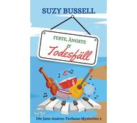 Feste, Ängste und Todesfälle (Die Jane-Austen-Teehaus-Mysterien)