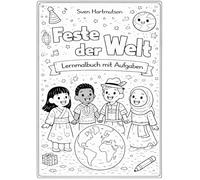 Feste der Welt - Lernmalbuch mit Aufgaben: Ausmalbuch für Kinder ab 5 Jahren mit Feiertagen, Religionen, Rätseln und Wissen aus aller Welt