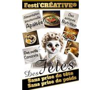 Festi'CRÉATIVE: Les fêtes sans prise de tête, sans prise de poids