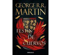 FESTIN DE CUERVOS CANCION DE HIELO Y FUEGO 4 | George Martin