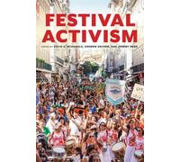 Festival Activism (Activist Encounters in Folklore and Ethnomusicology)
