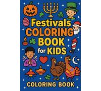Festival Coloring Book: "A joyful and educational coloring adventure for kids and adults alike-celebrate global festivals, discover diverse cultures, ... one colorful celebration at a time!"