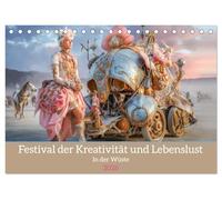 Festival der Kreativität und Lebenslust - In der Wüste (Tischkalender 2026 DIN A5 quer), CALVENDO Monatskalender: Fantasievolle Festivalwerke