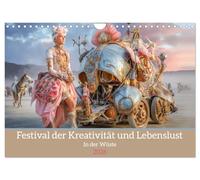 Festival der Kreativität und Lebenslust - In der Wüste (Wandkalender 2026 DIN A4 quer), CALVENDO Monatskalender: Fantasievolle Festivalwerke