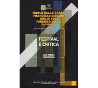 Festival e critica. Una storia incrociata (Biblioteca. Cinema, media e studi culturali)
