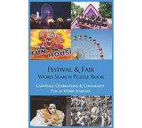 Festival & Fair Word Search Puzzle Book: Carnivals, Celebrations & Community Fun in Word Searches