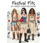 Festival Fashion Coloring Book: 50 Stunning Illustrations for Adults: Bohemian & Modern Festival-Inspired Fashion Designs to Color and Relax (Coloring Books for the Fashion Forward Teens and Adults)