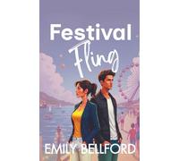 Festival Fling: A Sweet Romantic Comedy, Enemies to Lovers Second Chance Romance