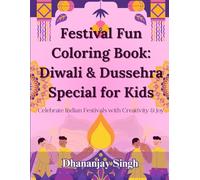 Festival Fun Coloring Book: Diwali & Dussehra Special for Kids: Celebrate Indian Festivals with Creativity & Joy (Festival Fun Coloring Series)
