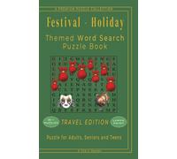 Festival - Holiday - Themed Word Search Puzzle Book: 50 + LARGE PRINT Festival - Holiday Related Puzzles - Travel Size Edition 5"x8" - For Adults, ... Search Puzzles for Adults - Travel Edition)