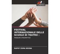 FESTIVAL INTERNAZIONALE DELLE SCUOLE DI TEATRO :: PROBLEMI E PROSPETTIVE