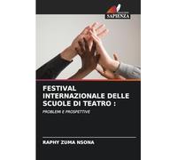 FESTIVAL INTERNAZIONALE DELLE SCUOLE DI TEATRO :: PROBLEMI E PROSPETTIVE