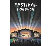 Festival Logbuch: Erinnerungsbuch & Tagebuch zum Ausfüllen - halte deine Erlebnisse, Highlights & Festival-Momente für immer fest (Premium, Bühnen-Cover)
