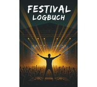 Festival Logbuch: Erinnerungsbuch & Tagebuch zum Ausfüllen - halte deine Erlebnisse, Highlights & Festival-Momente für immer fest (Premium, DJ-Cover)