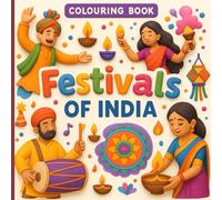 Festival of India Colouring book for kids: Educational, full of knowledge and interactive Colouring pages with different festivals of India and Alphabets for preschool Children ages 2 to 10