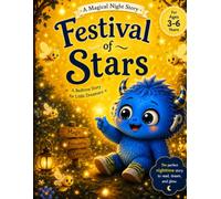 Festival of Stars: A Magical Bedtime Story About Friendship, Courage, and Dreams (The Adventures of Blumy the Blue Monster)