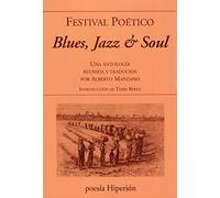 Festival poético. Blues, Jazz & Soul: Una antología reunida y traducida por Alberto Manzano: 796 (poesía Hiperión)