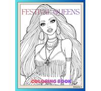 Festival Queen Coloring Book: Soft Life Coloring Pages for Women | Self-Care Rituals, Glow Moments, Beauty, Wellness & Calm Feminine Energy
