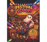 Festival Scoop! A Carnival of Tiny Adventures: 30+ Celebration Coloring Pages Packed with Adorable Details, Hidden Surprises & Crazy Scoop Fun for ... Series of Coloring Books. 'Crazy Not Cozy'!)