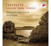 Festival Strings Lucerne - Eastbound: Schumann, Dvorak: Works For String Orchestra