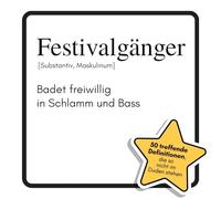Festivalgänger: Badet freiwillig in Schlamm und Bass. Das lustige Geschenkbuch für Mann, Frau, Kollege, Freund zu Geburtstag, Weihnachten