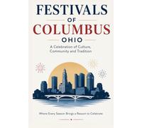 Festivals of Columbus, Ohio: A Celebration of Culture, Community, and Tradition