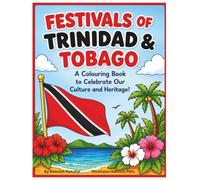 Festivals of Trinidad and Tobago: A Colouring Book to Celebrate Our Culture and Heritage
