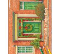 Festive Adult Coloring Book: Relaxing Scenes of Christmas Cheer (Relaxing Adult Coloring Books for All Seasons)