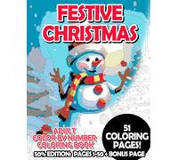 Festive Christmas - 50% Edition: Pages 1-50: Adult Color by Number Coloring Book for Relaxing and Mindfulness (Budget 50% Adult Color by Number Coloring Books)