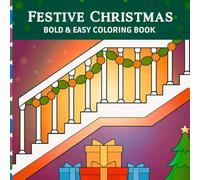 Festive Christmas Bold & Easy Coloring Book: Simple Holiday Illustrations for Relaxing Winter Evenings and Creative Seasonal Fun