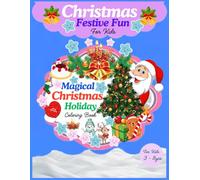 " Festive Christmas Coloring Book for kids / Holiday Fun with Santa, Reindeer, Snowflakes and More ": " The Ultimate Christmas Activity Book For Boys ... gifts and winter Holiday Entertainment "