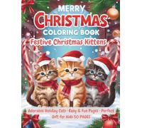 Festive Christmas Kittens Coloring Book: Cute Holiday Cats to Color for Cozy Winter Fun!