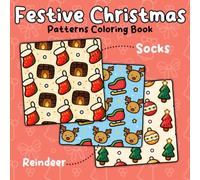 Festive Christmas Patterns: Simple and Cheerful Coloring Book for Adults, Teens featuring Winter Decorations, Fun Holiday Designs for Stress Relief, Creativity, and Seasonal Joy