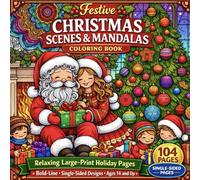 Festive Christmas Scenes & Mandalas Coloring Book: Relaxing Large-Print Holiday Pages with Bold-Line, Single-Sided Designs for Ages 14 and Up