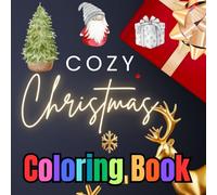 Festive Comforts: A Cozy Christmas Coloring Book for Adults: Creative Holiday Art to Inspire Peace and Joy this Season
