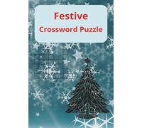 Festive Crossword Puzzle: Crossword Puzzle with Easy to Read Print about Christmas, Festive, The Holiday Season and More | 6 x 9 inches, 120 pages | ... Gift for Vacations, Holidays and Relaxation