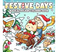 Festive Days Coloring Book: Adorable Holiday Friends Coloring Pages for Teens and Adults Highlighting Warm Christmas Moments, Cozy Winter Magic to Enjoy