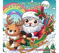 Festive Fantasies In Colour | Adult & Kids Colouring Book: “Holiday Cheer to Colour Here” - Fill with Merry Joy