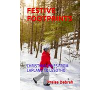 FESTIVE FOOTPRINTS: CHRISTMAS HIKES FROM LAPLAND TO LESOTHO