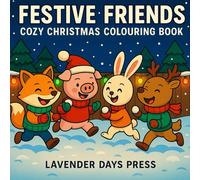 Festive Friends: Cozy Christmas Coloring Book for Adults and Teens Featuring Hygge Winter Scenes