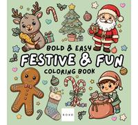Festive & Fun: Coloring Book for Adults and Kids, Bold and Easy, Simple and Big Designs for Fun and Relaxation Featuring Christmas Trees, Santa, ... Gifts, and More (Bold & Easy Coloring)