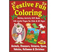 Festive Fun Coloring Book: Hardcover Holiday Activity, Stress Relief, Gift for Kids & All Ages