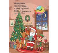 Festive Fun : The Christmas Colouring Book For Kids