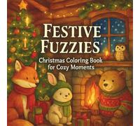 Festive Fuzzies: Christmas Coloring Book for Cozy Moments