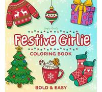 Festive Girlie Coloring Book: Bold & Easy Christmas Designs for the Ultimate Holiday Lovers
