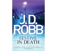Festive In Death - Format B: An Eve Dallas thriller (Book 39)