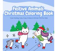 Festive Kawaii Christmas Animals Coloring Book for Kids: Holiday Coloring Pages with Santa, Reindeer, Cats, Bears, Penguins & More | Single-Sided Bold-Line Christmas Designs for Ages 4-8
